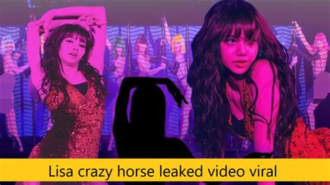 lisa leaked|Leaked Video Of BLACKPINK Lisa’s Crazy Horse Performance